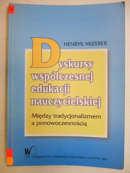 Mizerek Henryk - Dyskursy współczesnej edukacji nauczycielskiej