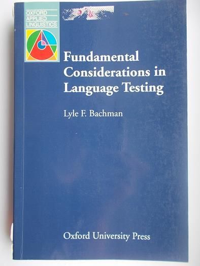 Fundamental Considerations in Language Testing