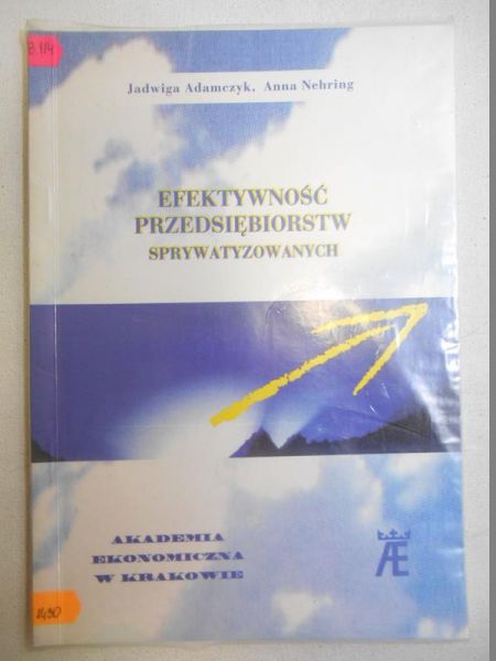 Adamczyk Jadwiga - Efektywność przedsiębiorstw sprywatyzowanych