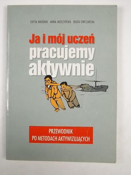 Moszyńska Anna - Ja i mój uczeń pracujemy aktywnie