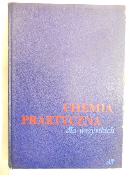 Gajewski Władysław (red.)  -  Chemia praktyczna dla wszystkich