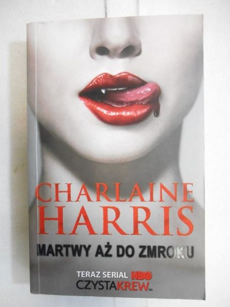 Harris Charlaine - Martwy aż do zmroku