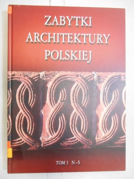 Opoka Andrzej - Zabytki architektury polskiej, tom III N-S