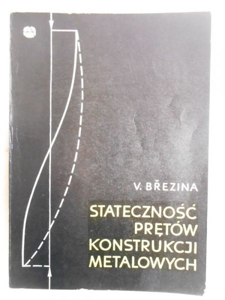 Brezina V. - Stateczność prętów konstrukcji metalowych