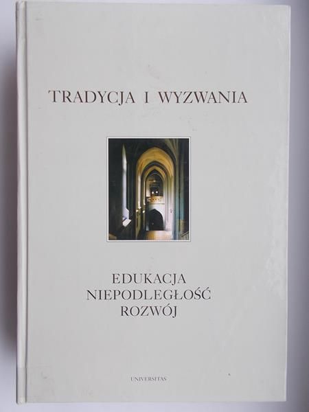 Pacławska Kazimiera - Tradycja i wyzwania. Edukacja, niepodległość, rozwój