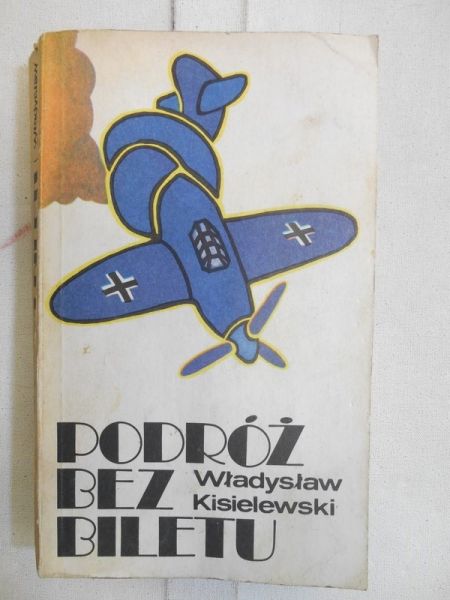 Kisielewski Władysław - Podróż bez biletu