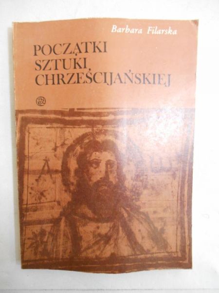 Filarska Barbara - Początki sztuki chrześcijańskiej