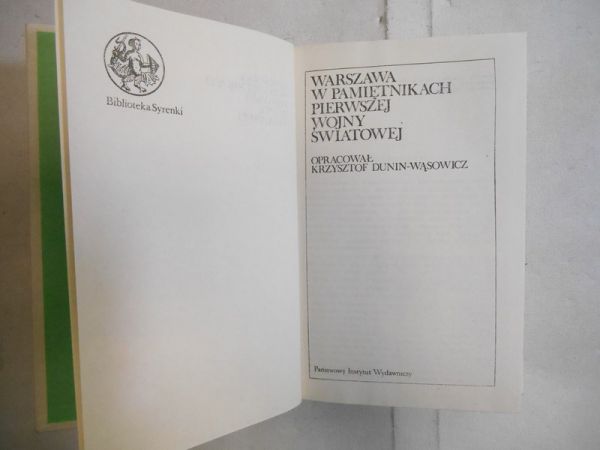 Dunin-Wąsowicz Krzysztof (opr.) - Warszawa w pamiętnikach pierwszej wojny światowej