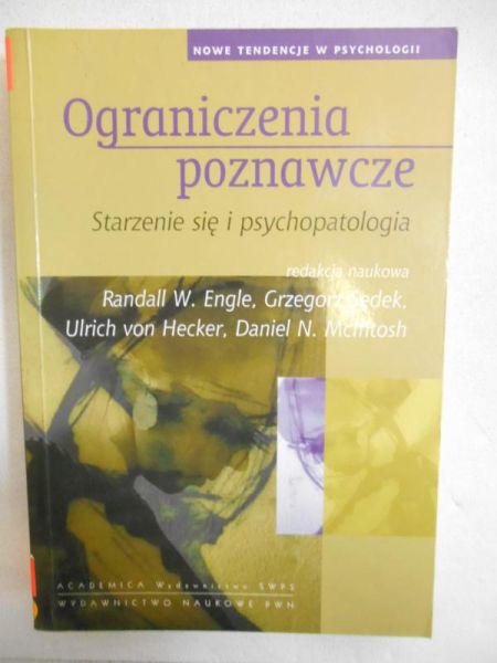 Engle Randall W. - Ograniczenia poznawcze. Starzenie się i psychopatologia
