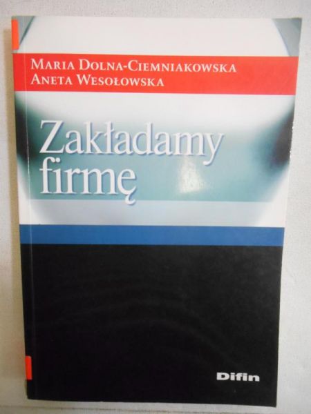 Dolna-Ciemniakowska Maria - Zakładamy firmę