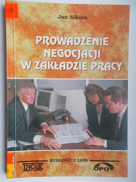 Sikora Jan - Prowadzenie negocjacji w zakładzie pracy