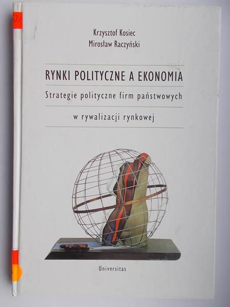 Kosiec Krzysztof - Rynki polityczne a ekonomia