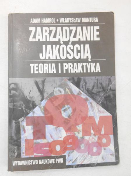 Hamrol Adam - Zarządzanie jakością. Teoria i praktyka