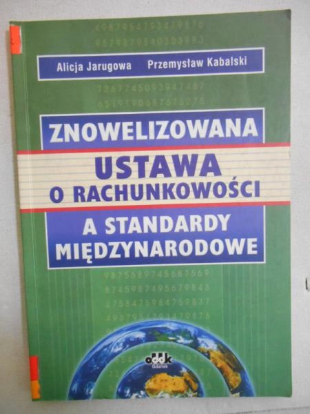 Znowelizowana ustawa o rachunkowości a standardy międzynarodowe