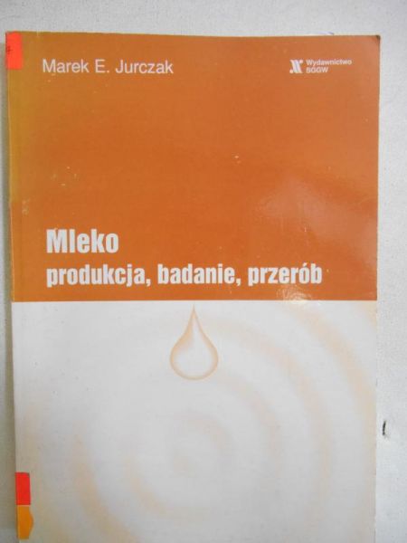 Mleko - produkcja, badanie, przerób