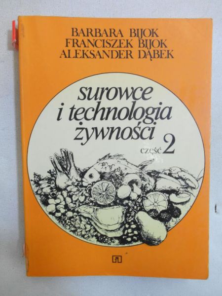 Bijok Barbara  - Surowce i technologia żywności, część II