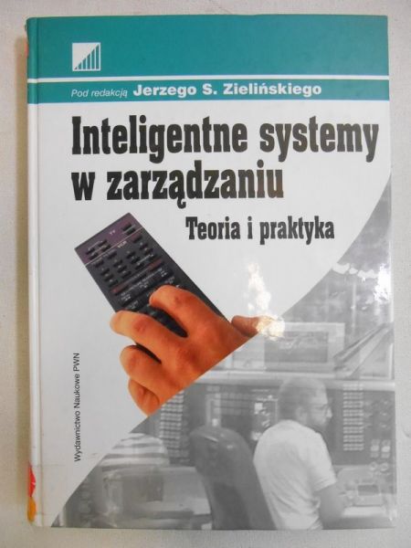 Inteligentne systemy w zarządzaniu. Teoria i praktyka