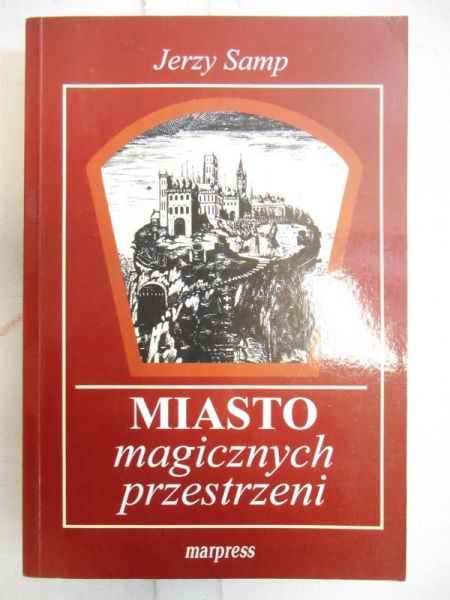 Samp Jerzy  -  Miasto magicznych przestrzeni