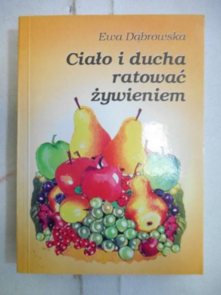 Ciało i ducha ratować żywieniem
