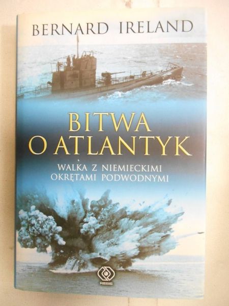 Ireland Bernard - Bitwa o Atlantyk