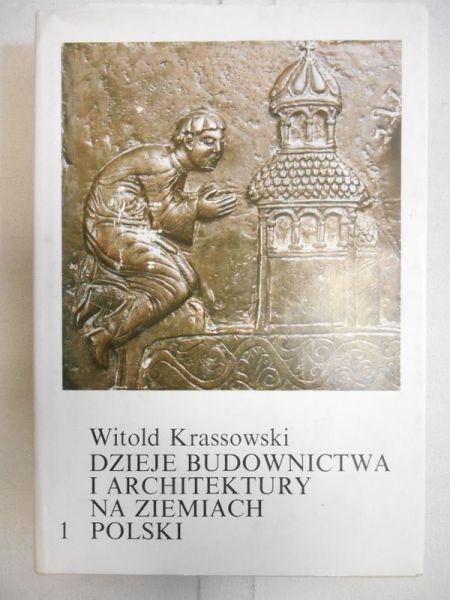 Dzieje budownictwa i architektury na ziemiach Polski, T. I