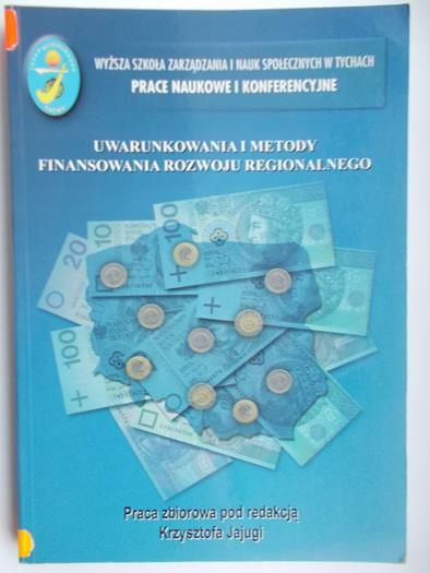 Uwarunkowanie i metody finansowania rozwoju regionalnego