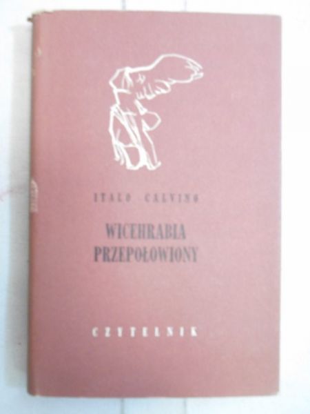 Calvino Italo  - Wicehrabia przepołowiony