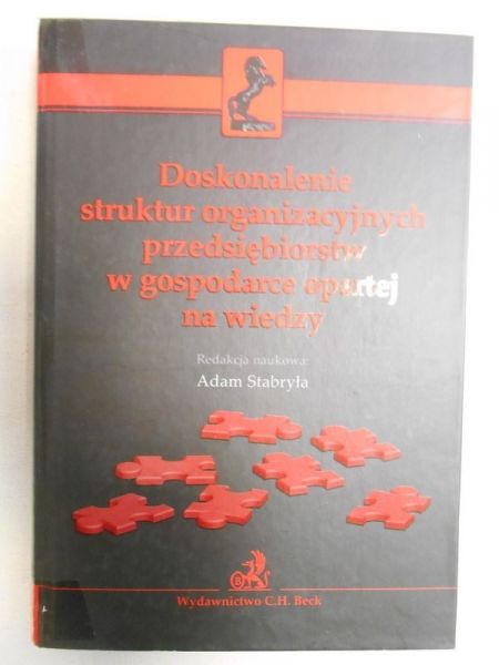 Doskonalenie struktur organizacyjnych przedsiębiorstw w gospodarce opartej na wiedzy