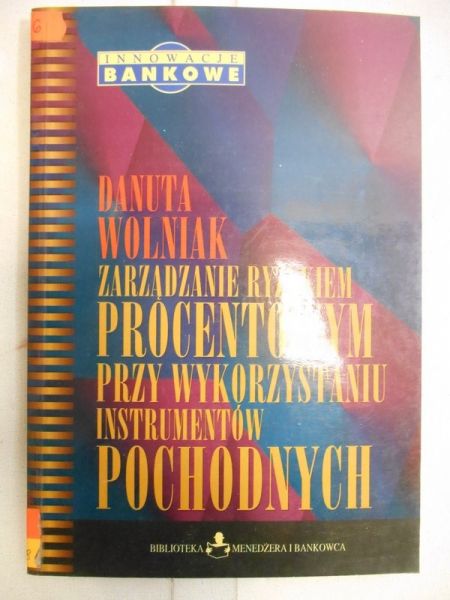 Zarządzanie ryzykiem procentowym przy wykorzystaniu instrumentów pochodnych