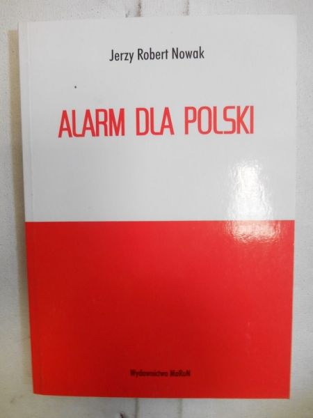 Nowak Jerzy Robert - Alarm dla Polski