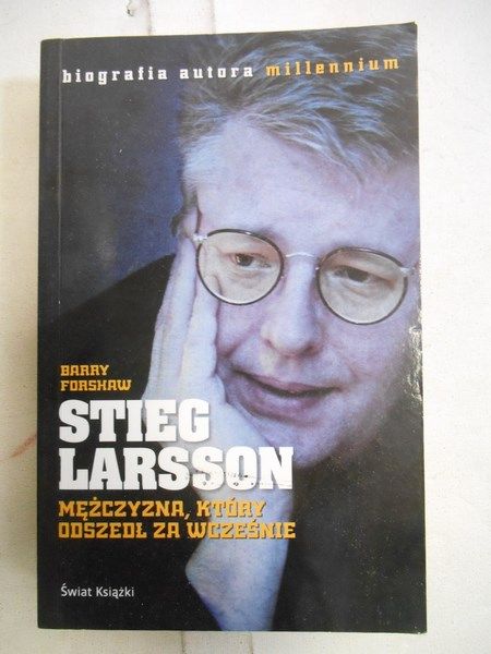 Sieg Larsson mężczyzna, który odszedł za wcześnie