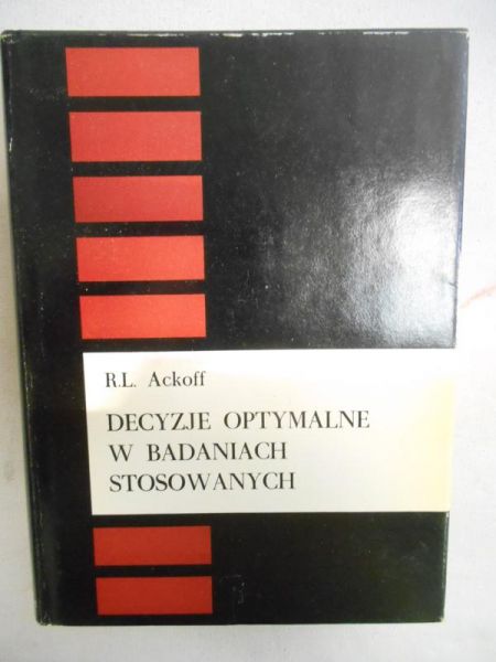 Ackoff Russell L. - Decyzje optymalne w badaniach stosowanych