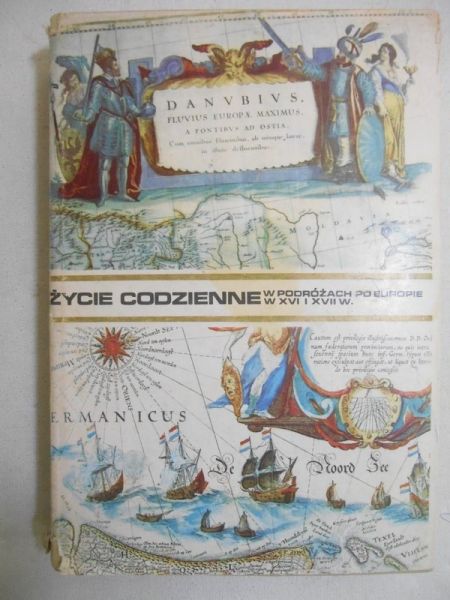 Mączak Antoni  - Życie codzienne w podróżach po Europie w XVI i XVII wieku