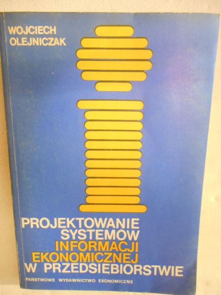 Projektowanie systemów informacji ekonomicznej w przedsiębiorstwie
