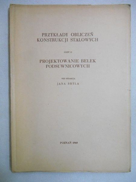 Przykłady obliczeń konstrukcji stalowych. Część III
