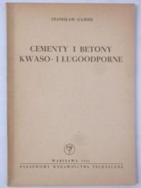 Gajdek Stanisław - Cementy i betony kwaso i ługoodporne