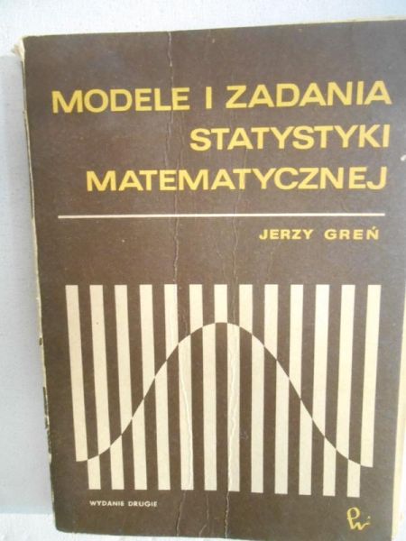 Greń Jerzy - Modele i zadania statystyki matematycznej