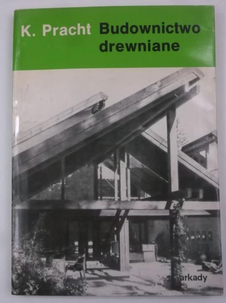 Pracht K. - Budownictwo drewniane