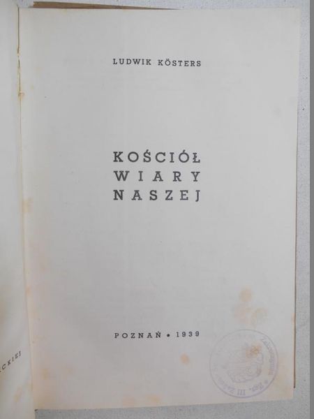 Kosters Ludwik - Kościół wiary naszej, 1939 r.
