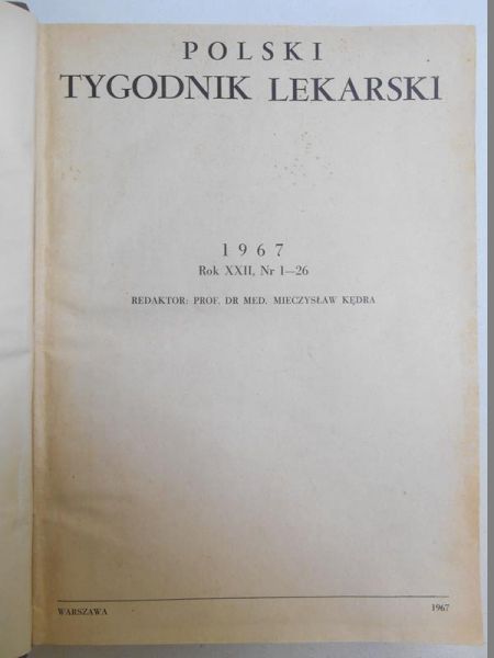 Polski Tygodnik Lekarski, 1967, rok XXII,  nr 1-26/1967