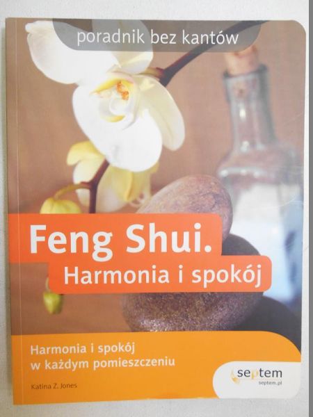 Jones Z. Katina - Feng Shui. Harmonia i spokój