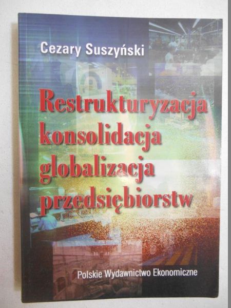 Restrukturyzacja konsolidacja globalizacja przedsiębiorstwa