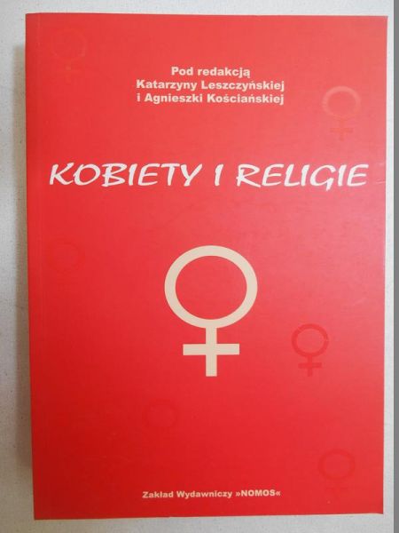 Leszczyńska Katarzyna (red.) - Kobiety i religie
