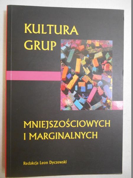 Dyczewski Leon (red.) - Kultura grup mniejszościowych i marginalnych