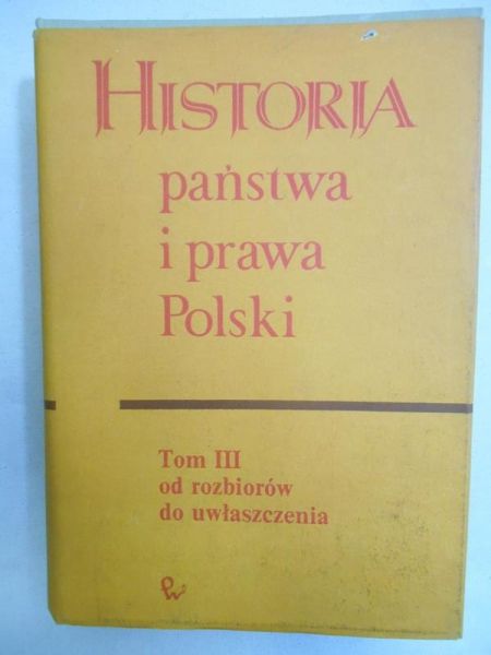 Bardach J., Senkowska - Gluck M. - Historia państwa i prawa Polski, Tom III