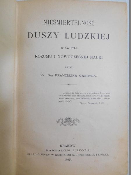 Gabryl Franciszek - Nieśmiertelność duszy ludzkiej w świetle rozumu i nowoczesnej nauki, 1895 r.
