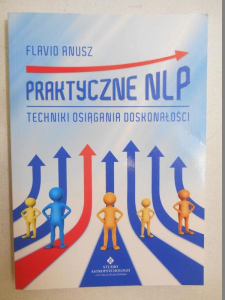 Praktyczne NLP: Techniki Osiągania Doskonałości