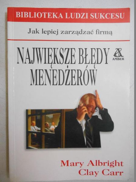Albright Mary - Największe błędy menadżerów