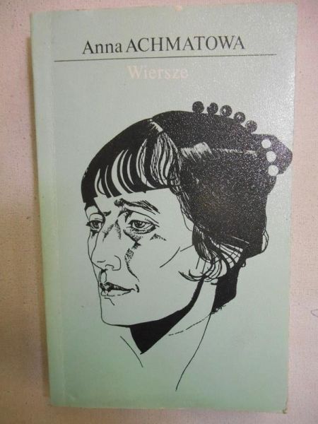Achmatowa Anna - Wiersze