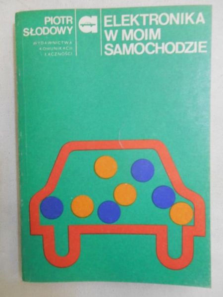 Słodowy Piotr - Elektronika w moim samochodzie
